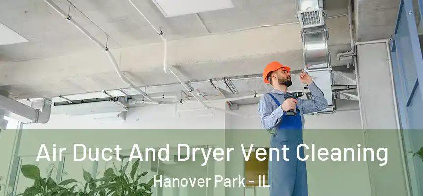 Air Duct And Dryer Vent Cleaning Hanover Park - IL