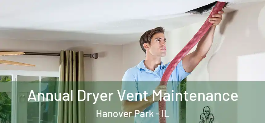  Annual Dryer Vent Maintenance Hanover Park - IL
