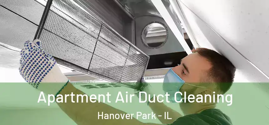  Apartment Air Duct Cleaning Hanover Park - IL