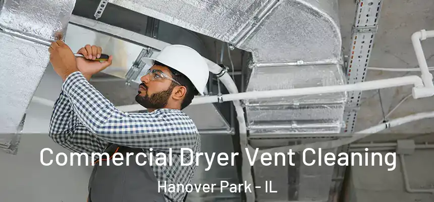  Commercial Dryer Vent Cleaning Hanover Park - IL