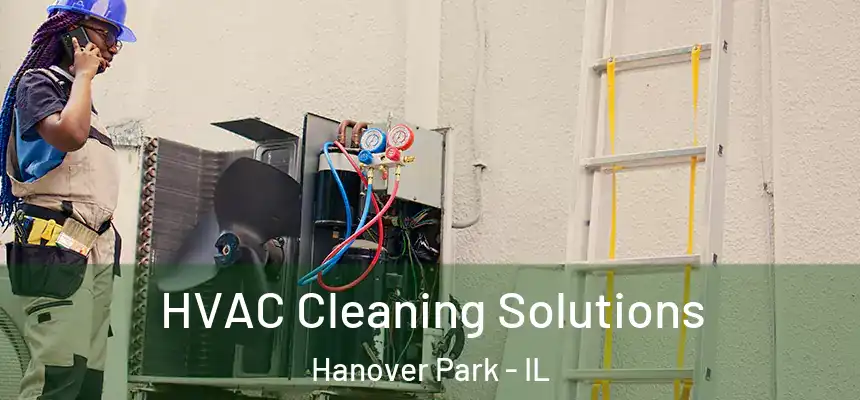  HVAC Cleaning Solutions Hanover Park - IL