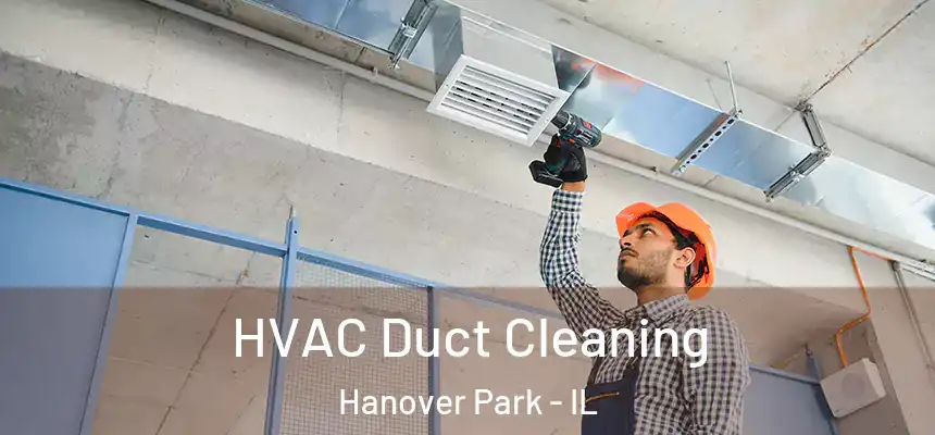 HVAC Duct Cleaning Hanover Park - IL