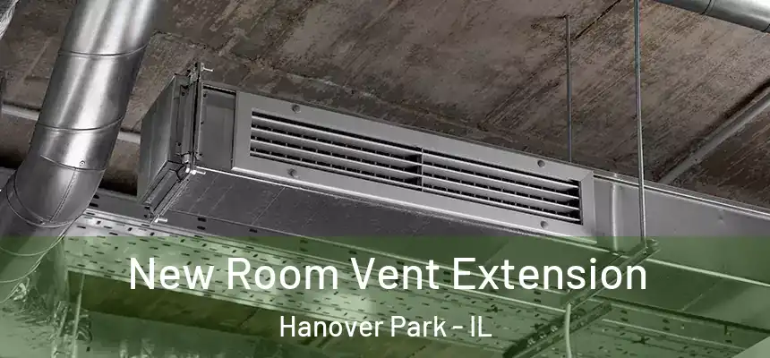 New Room Vent Extension Hanover Park - IL