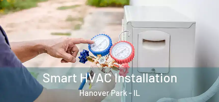  Smart HVAC Installation Hanover Park - IL